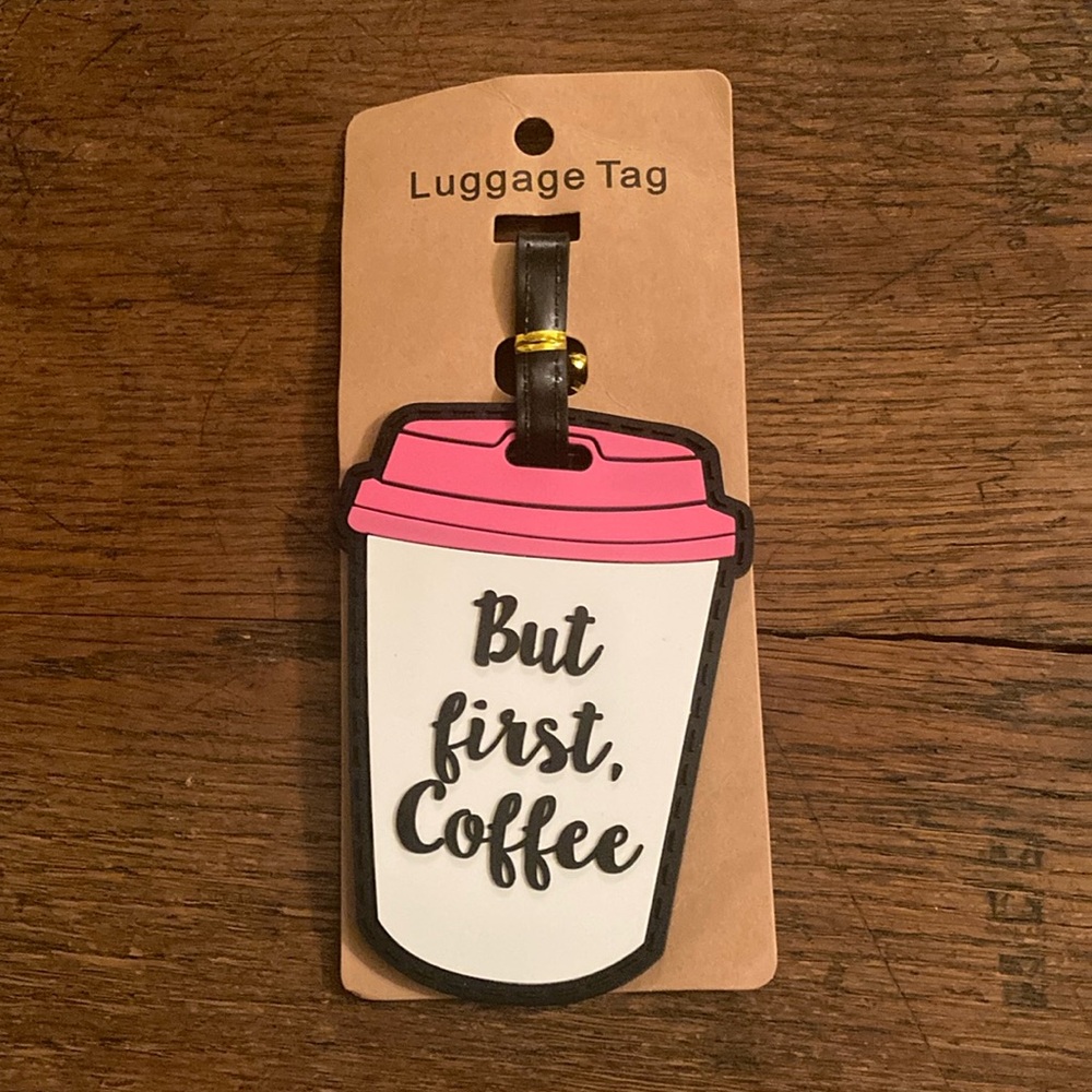 Luggage Tag “But first, Coffee” Silicone NWT
